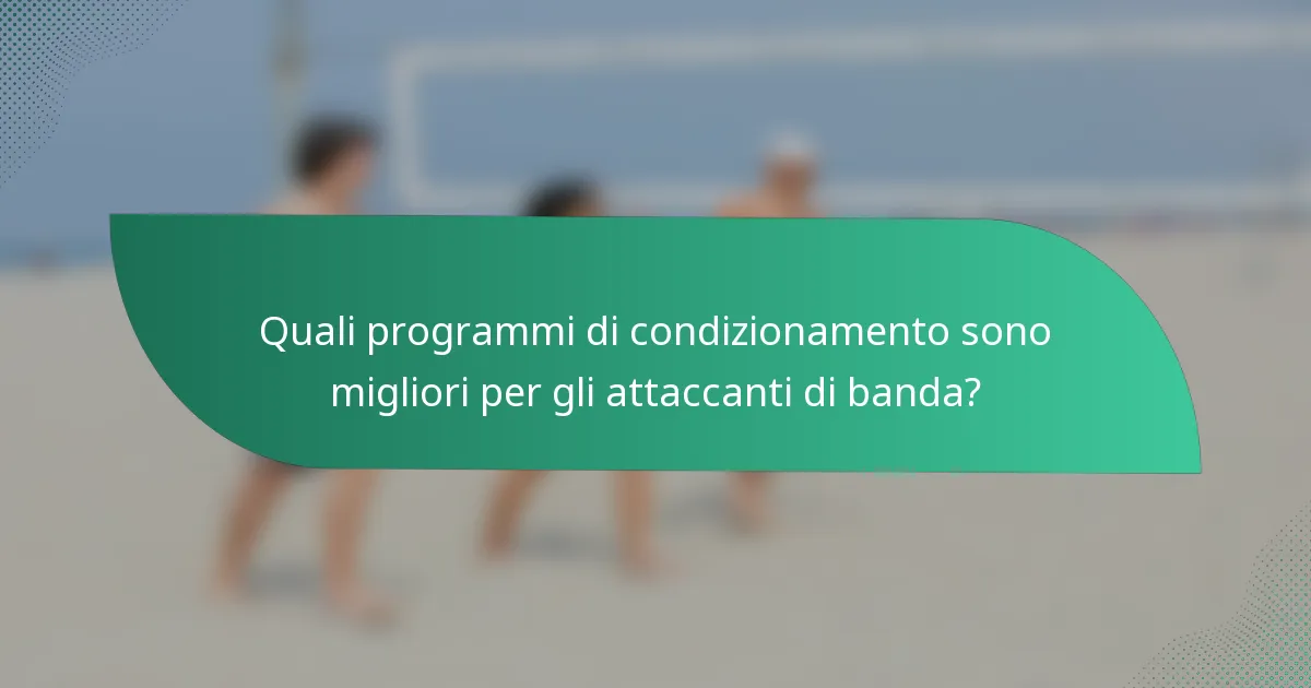 Quali programmi di condizionamento sono migliori per gli attaccanti di banda?