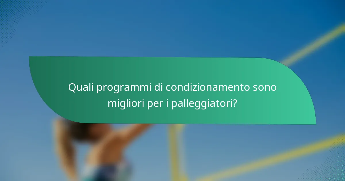 Quali programmi di condizionamento sono migliori per i palleggiatori?