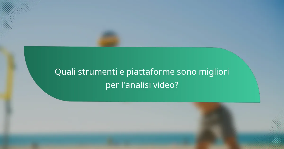 Quali strumenti e piattaforme sono migliori per l'analisi video?